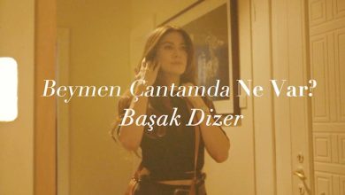 BEYMEN ÇANTAMDA NE VAR? BAŞAK DİZER